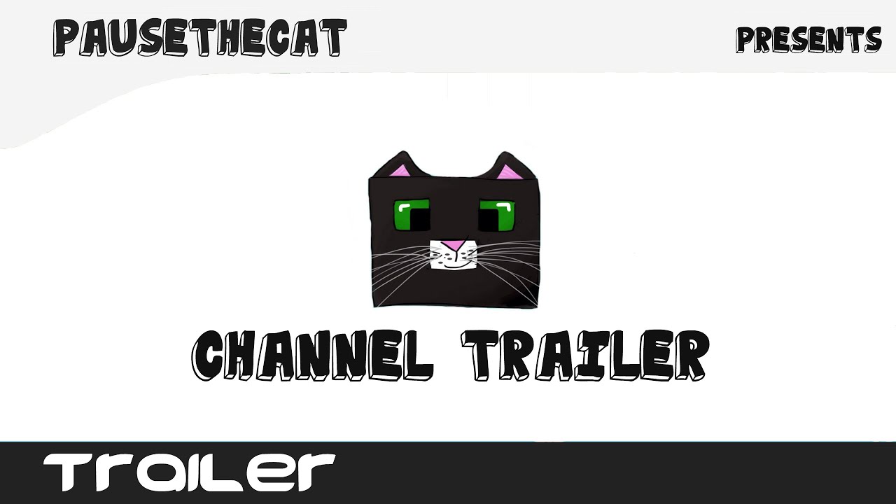 PauseTheCat's Channel Trailer