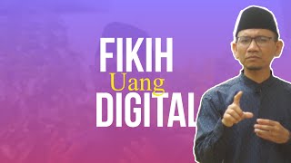 Fikih Uang Digital - Ustadz Dr. Oni Sahroni, MA