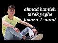 #أحمد_حمية. الميسترو طارق ياغي  الزلزال hamza 4 sound