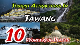 Top 10 Best Tourist Places to Visit in Tawang | Arunachal Pradesh | India 🇮🇳 😍