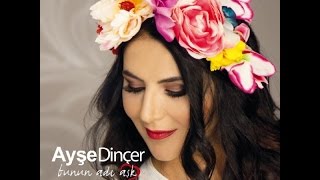 Ayse Dincer  9 - Yalan Aşkında Yalan 2015 Yeni Albüm %