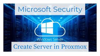 Create a Windows Server 2025 VM in Proxmox VE