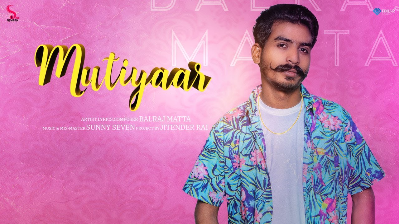 Mutiyaar (Lyrical Video) | Balraj Matta | Simran Music | Latest Punjabi Song 2021| New Punjabi Song