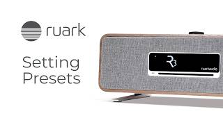How-To Setting Presets On Your Ruark R3S Compact Music System