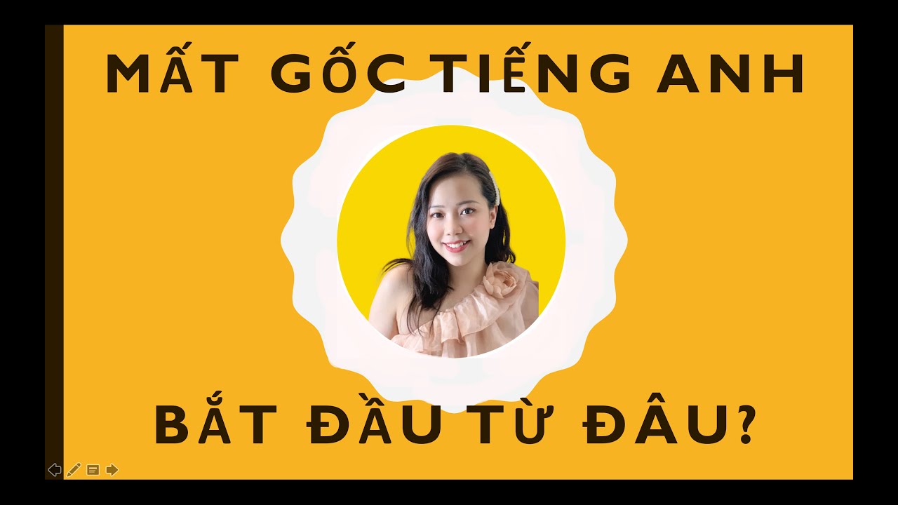 Học tiếng anh nên bắt đầu từ đâu | mất gốc tiếng anh nên bắt đầu từ đâu?