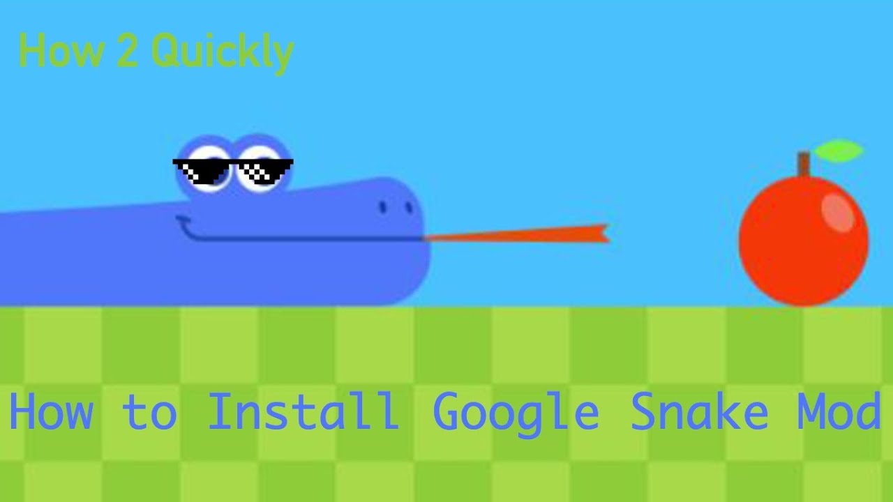 How 2 Quickly: Setup Google Snake Mods 