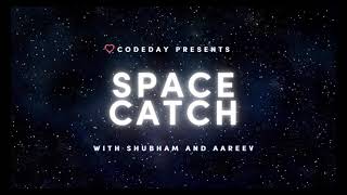 Space Catch with Shubham and Aareev at Virtual CodeDay