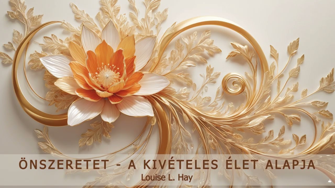 Önszeretet - A kivételes élet alapjai Louise L  Hay