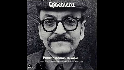 Pepper Adams Quartet -  Ephemera