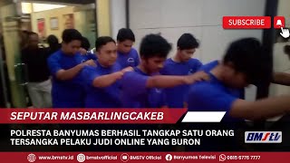 POLRESTA BANYUMAS BERHASIL TANGKAP SATU ORANG TERSANGKA PELAKU JUDI ONLINE YANG BURON