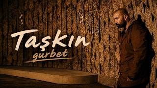 Taşkın - Gurbet