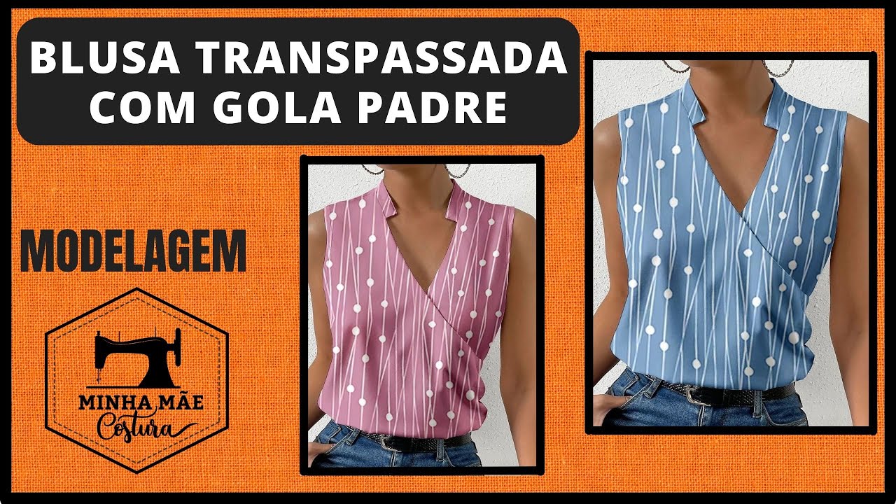 BLUSA TRANSPASSADA COM GOLA PADRE - PASSO A PASSO DA MODELAGEM