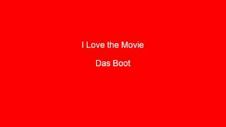 I Love The Movie Das Boot