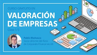 Curso Gratuito Valoración de Empresas y Operaciones Corporativas  Clase 1/3