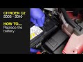 How to replace the battery on a Citroen C2 2003 to 2010