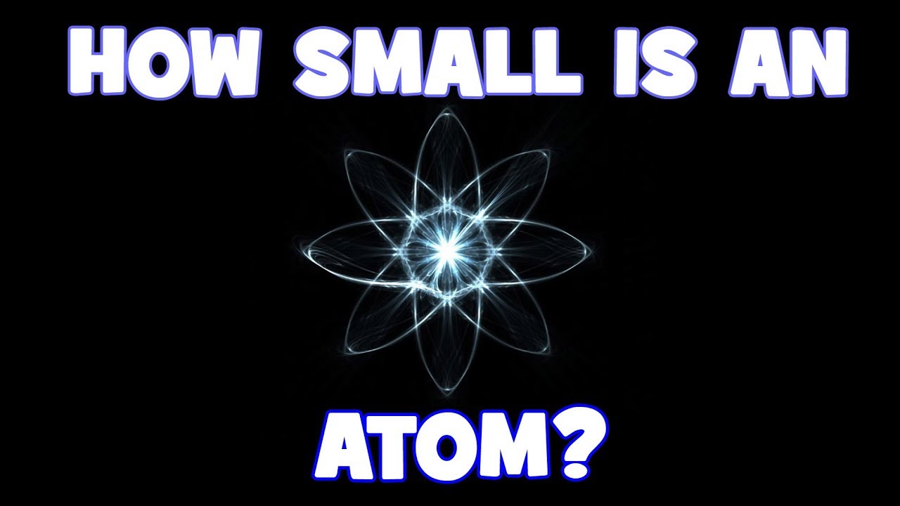 How Small Is An Atom For Kids 30 Seconds By MathOgenius YouTube How Small Is An Atom For Kids 30 Seconds By MathOgenius YouTube