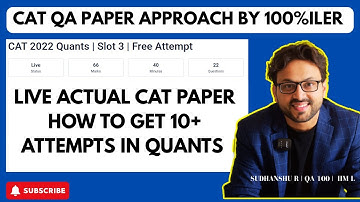 Guaranteed 10+ Attempts in QA | CAT 2022 Slot 3 Quants LIVE Solutions | QA Strategy by 100%iler
