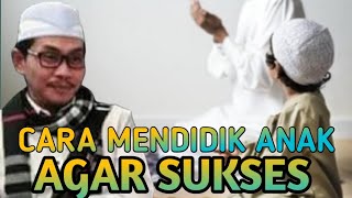 Cara mendidik anak agar sukses - CERAMAH LUCU KH ANWAR ZAHID - #anwarzahidlucubanget