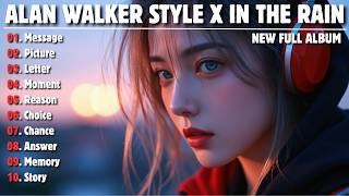 ALAN WALKER STYLE X IN THE RAIN || MESSAGE || NEW FULL ALBUM 2026