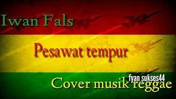 Iwan fals pesawat tempur cover musik reggae