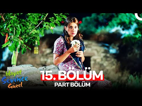 Hayat Sevince Güzel 15. Bölüm
