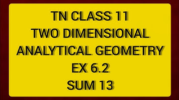 TN CLASS 11 MATHS TWO DIMENSIONAL ANALYTICAL GEOMETRY EX 6.2 SUM 13