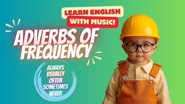 Fun English Learning: Always, Often, Sometimes, Never – in a Song!