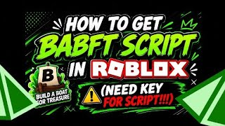 HOW TO GET BABFT SCRIPT IN ROBLOX!!! { NEED KEY 🗝️ } SHOUT-OUT : NANDOFF