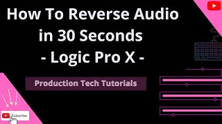How To Reverse Audio in 30 Seconds | Logic Pro X [2022] [Tutorial]