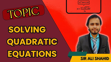 PRC 2 Quantitative Methods | Solving Quadratic Equations | Sir Ali Shahid Nearpeer #ca #prc #exam