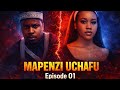 MAPENZI UCHAFU Full Episode 01 Love Story