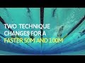 Two Technique Changes YOU NEED TO KNOW To Swim Faster 50's and 100's