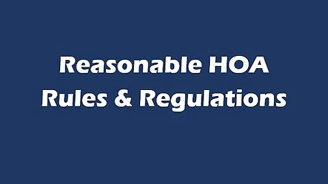 Reasonable HOA Rules & Regulations