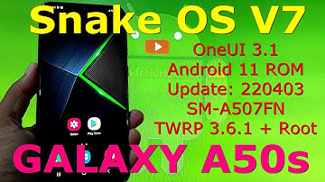 Snake OS V7 for Samsung Galaxy A50s Android 11 OneUI 3.1 Update: 220403