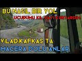 Vladkafkas yolu tehlkel yollardayiz 