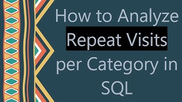 How to Analyze Repeat Visits per Category in SQL