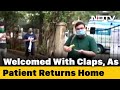 Mumbai Man Who Recovered From COVID-19 Welcomed With Claps