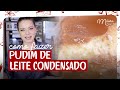 CLÁSSICO E DELICIOSO! PUDIM DE LEITE CONDENSADO by Milena Toscano