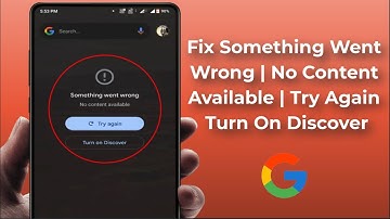 How to Fix Google Discover Feed Error Something Went Wrong no Content Available on Android Device