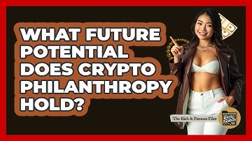 What Future Potential Does Crypto Philanthropy Hold? - The Rich And Famous Files