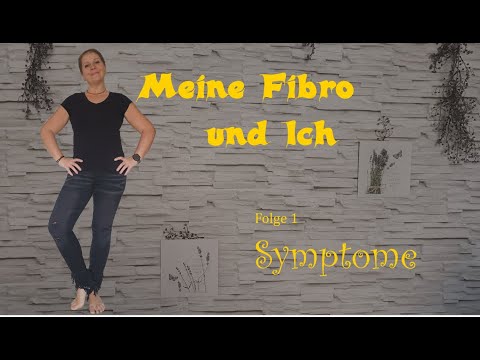 Meine Fibro und Ich  Folge 1  Symptome / Mein Leben mit dem Fibromyalgiesyndrom