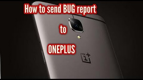 how to send bug report to oneplus (English)