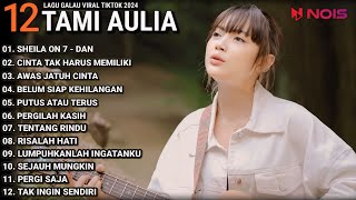 Tami Aulia Full Album - Sheila On7 - DAN | Lagu Galau Viral Tiktok 2024