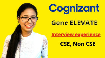 COGNIZANT Genc Elevate interview experiences CSE  AND NON CSE branches 2022