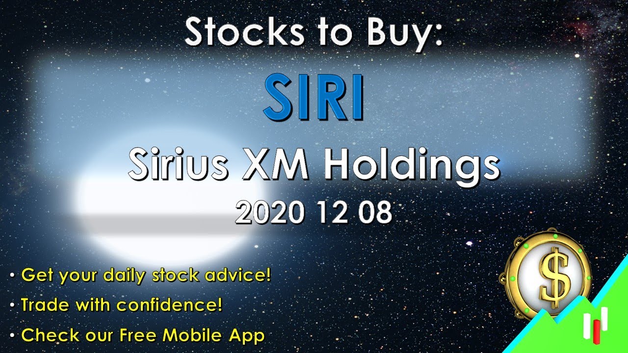 Stocks to Buy SIRI Sirius XM Holdings Inc. 2020 12 08 YouTube