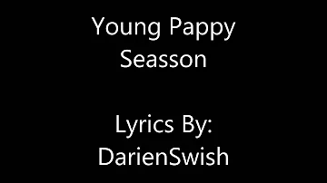 Young Pappy - Seasson (Lyrics)