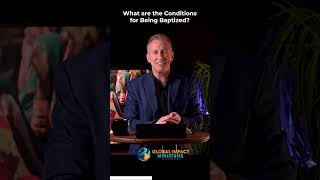 What are the Conditions for Being Baptized?