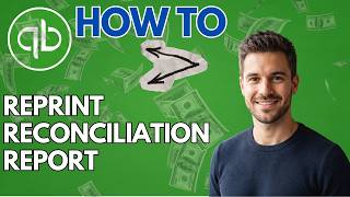 How to Reprint a Bank Reconciliation Older Than One Month in QuickBooks Desktop (2026 Updated Guide)
