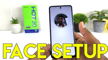 Infinix Hot 30: How to Setup Face Unlock