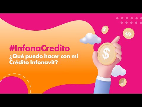 #InfonaCredito ¿Qué puedo hacer con mi Crédito Infonavit?